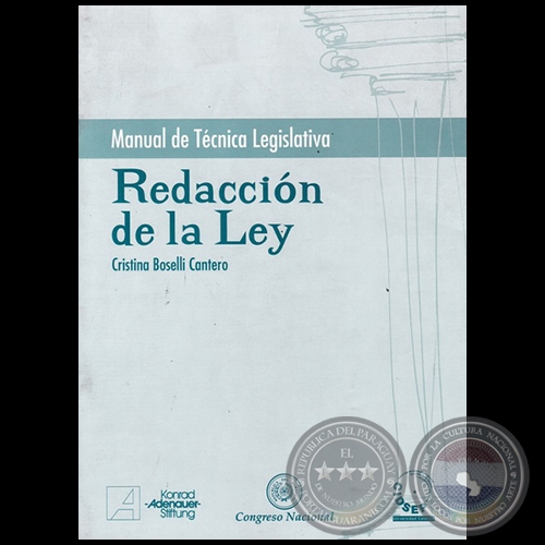 MANUAL DE TÉCNICA LEGISLATIVA - Redacción de la Ley - Autora: CRISTINA BOSELLI CANTERO - Año 1999